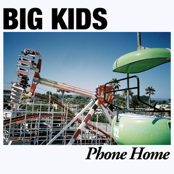 Big Kids - Phone Home - LP (2011)